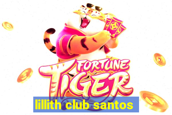 lillith club santos